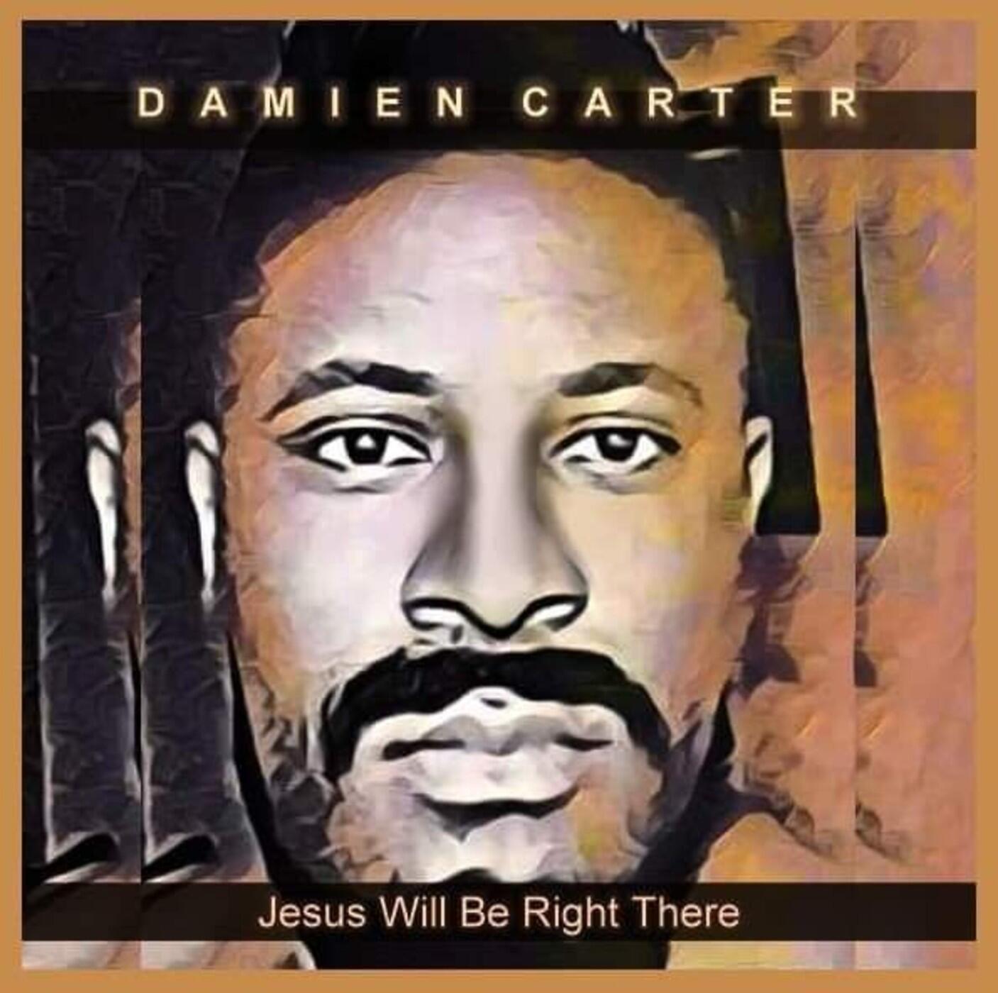 Healing From A Stroke And Finding the Light of Jesus through Empowering Music: Eclectic Artist Damien D Carter Releases His New Single " Jesus Will Be Right There"