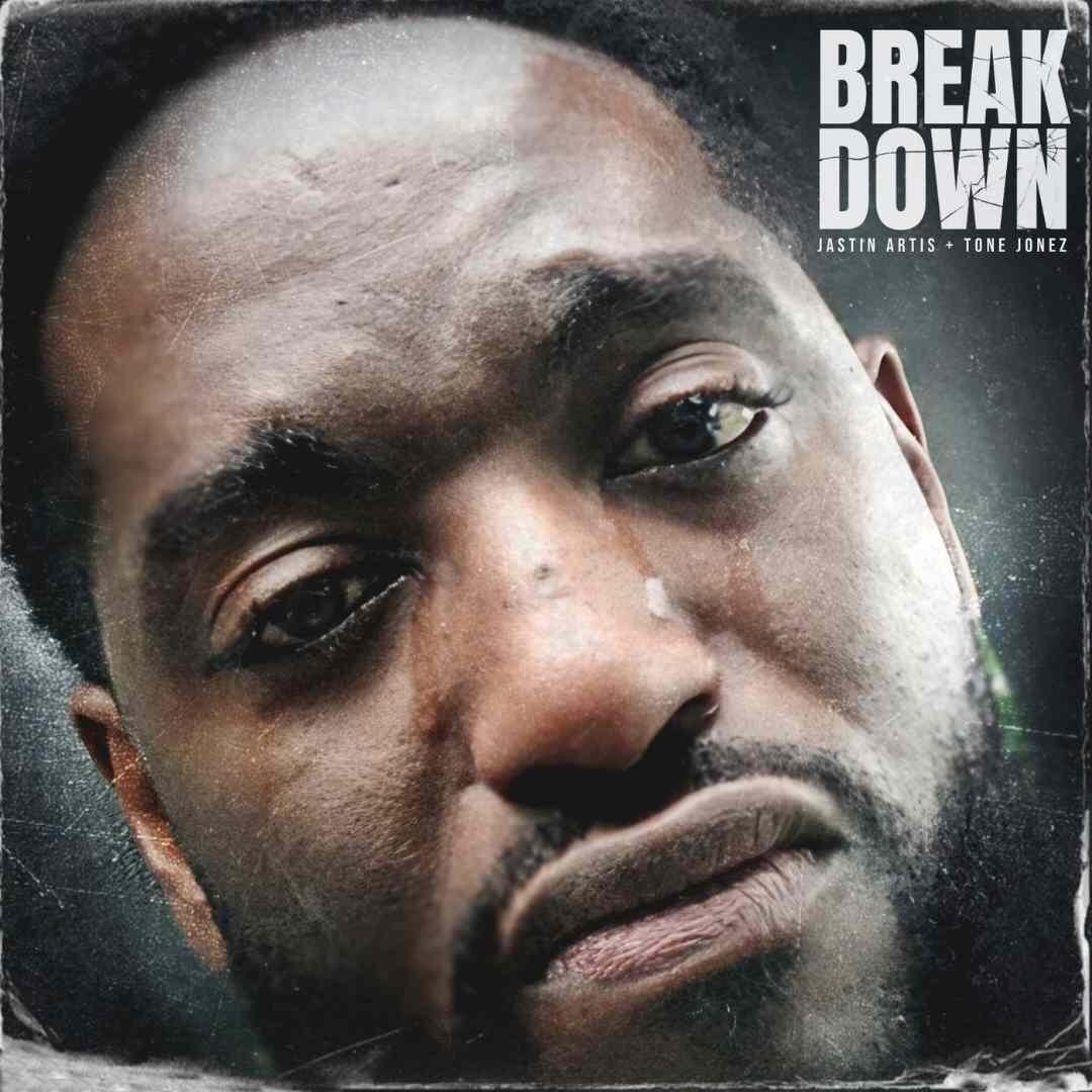 JASTIN ARTIS DROPS HEART-RENDING CHRISTIAN HIP-HOP SINGLE, "BREAK DOWN," SET TO IGNITE THE SPIRIT