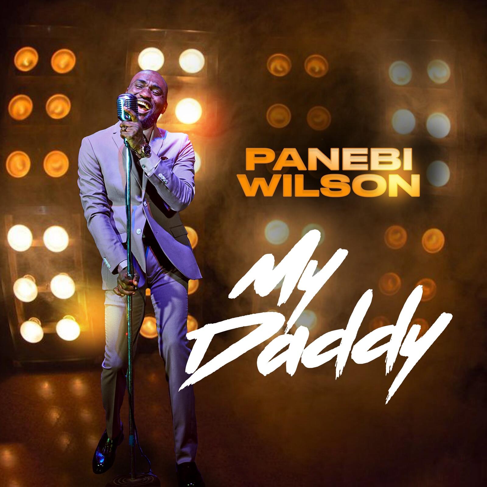 New Single "My Daddy" by Panebi Wilson Out Now